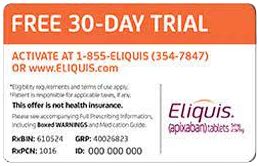 Eligible patients who present a Free 30-Day Trial card together with a valid 30-day prescription for ELIQUIS at participating pharmacies can receive a free 30-day supply (up to 74 tablets) of ELIQUIS. Patient is responsible for applicable taxes, if any. This offer may not be redeemed on prescriptions written for longer than 30 days.
